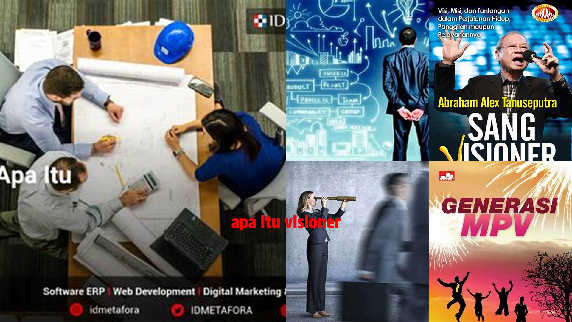Panduan Lengkap: Apa Itu Visioner dan Cara Mengembangkannya