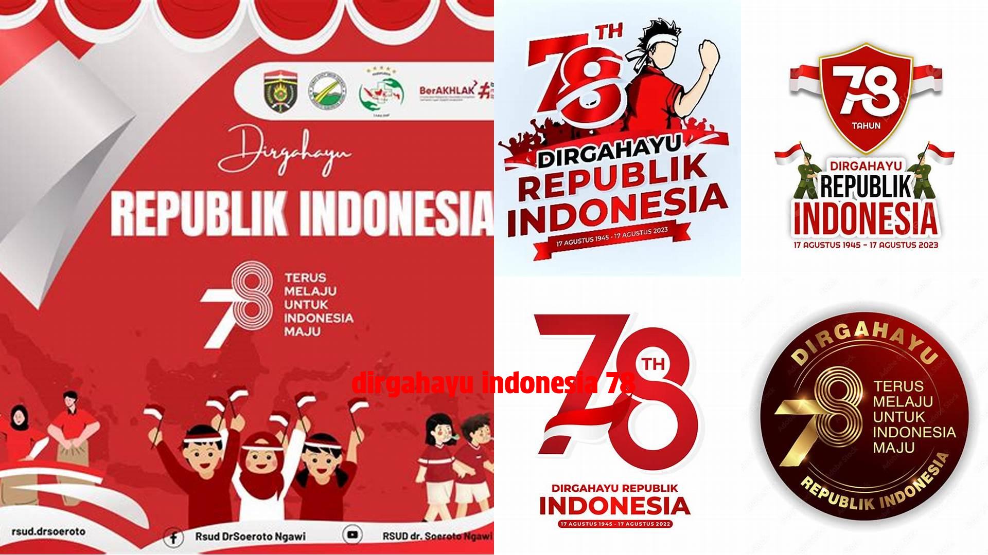 Panduan Lengkap Merayakan Dirgahayu Indonesia ke-78