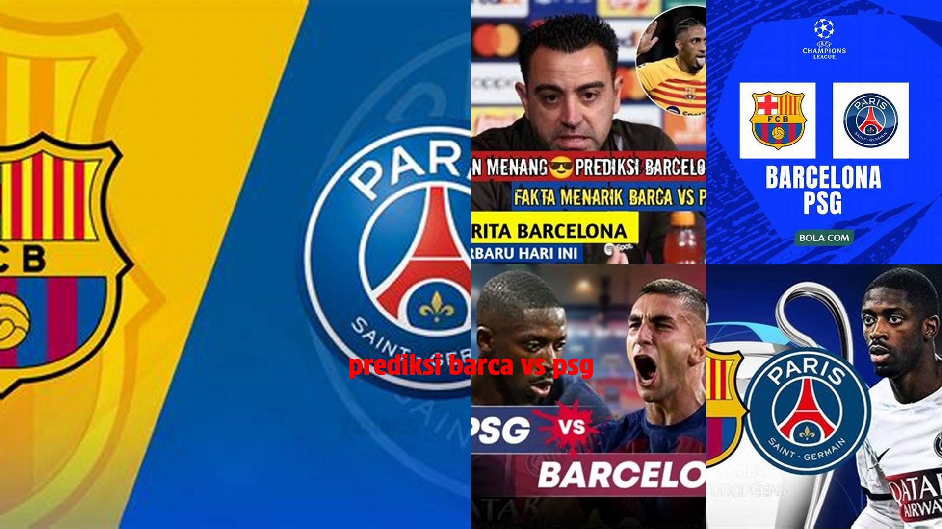 Panduan Lengkap Prediksi Pertandingan Barcelona vs PSG