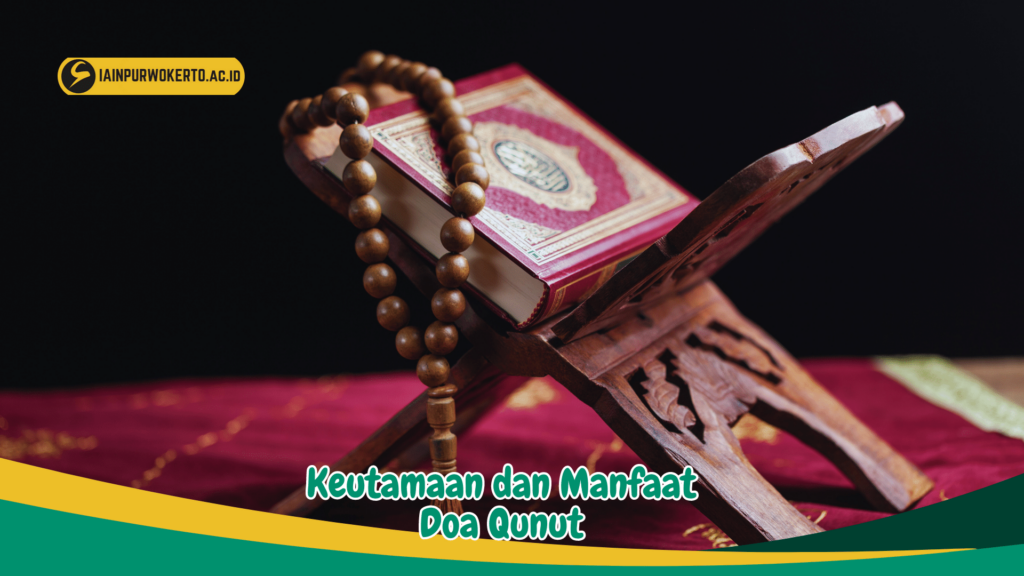 Keutamaan dan Manfaat Doa Qunut Keutamaan dan Manfaat Doa Qunut