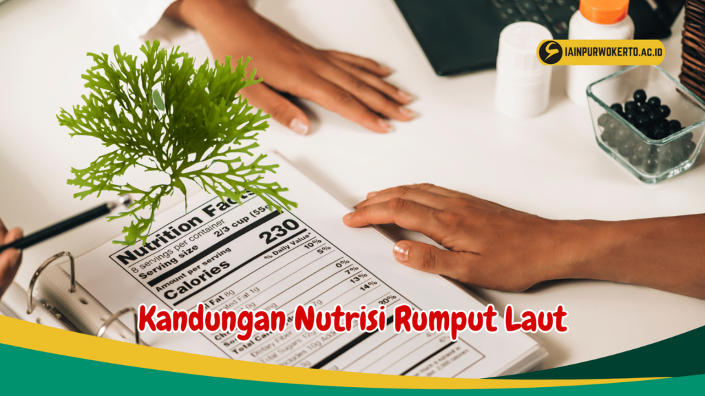 Kandungan Nutrisi Rumput Laut Kandungan Nutrisi Rumput Laut