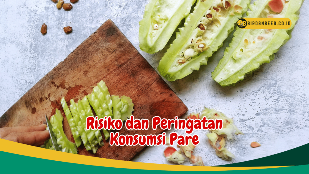 Risiko dan Peringatan Konsumsi Pare Risiko dan Peringatan Konsumsi Pare