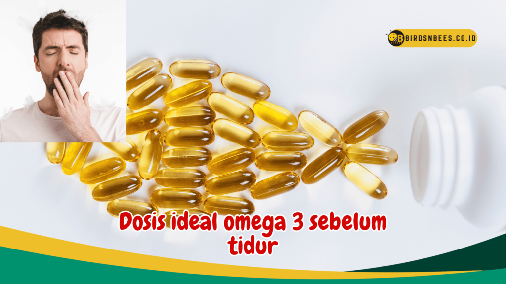 Dosis ideal omega 3 sebelum tidur