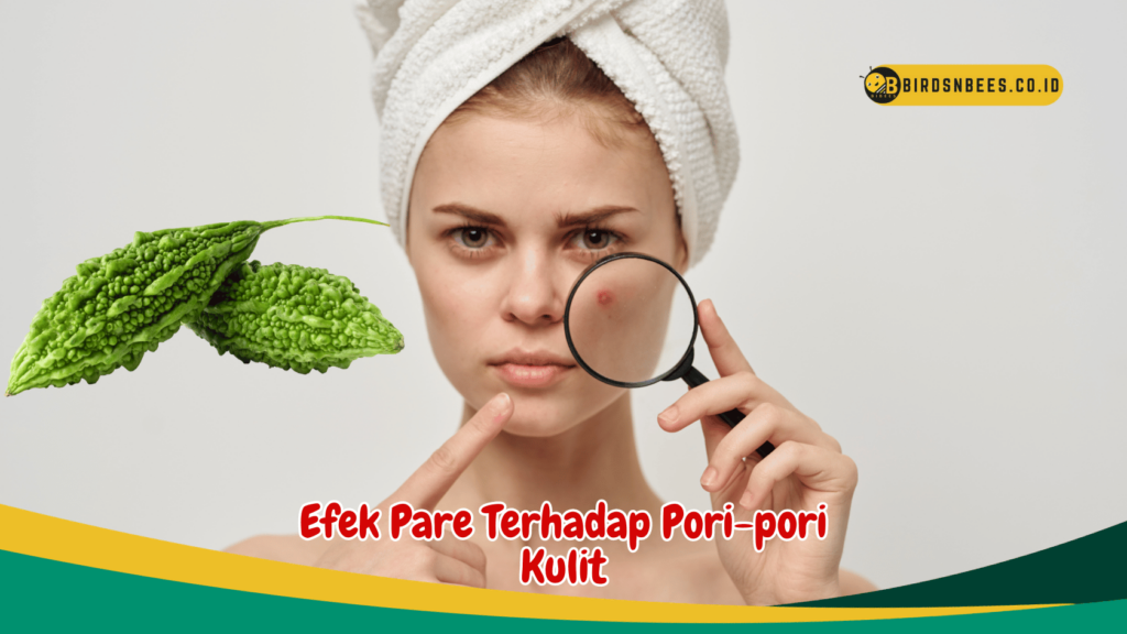 Efek Pare Terhadap Pori-pori Kulit Efek Pare Terhadap Pori-pori Kulit