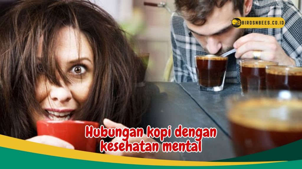 Hubungan kopi dengan kesehatan mental Hubungan kopi dengan kesehatan mental