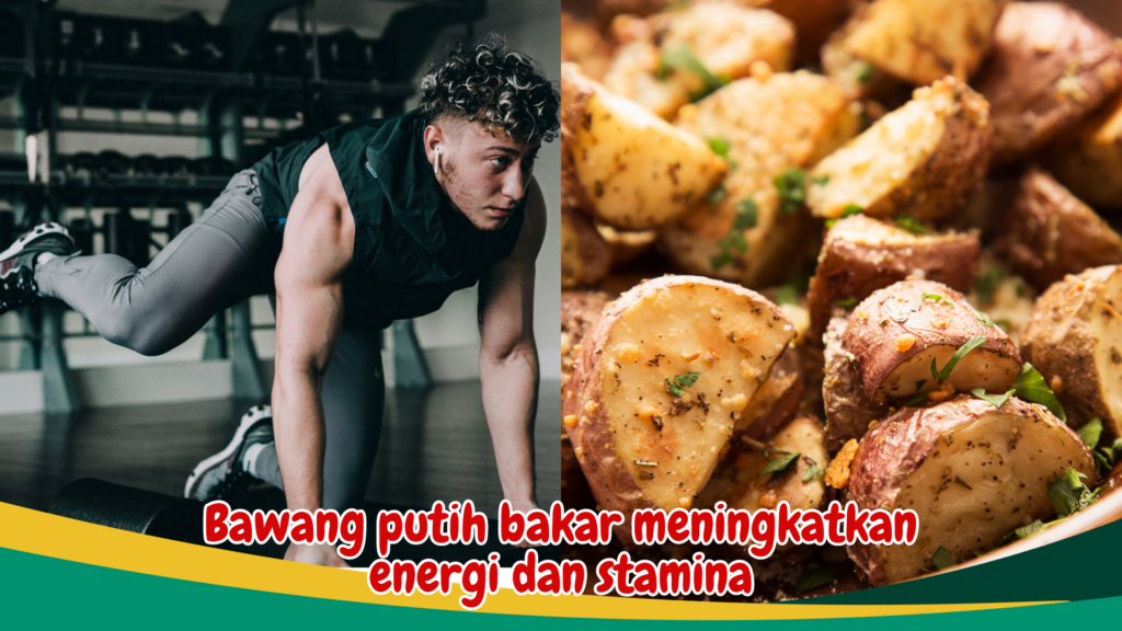 Bawang putih bakar meningkatkan energi dan stamina Bawang putih bakar meningkatkan energi dan stamina