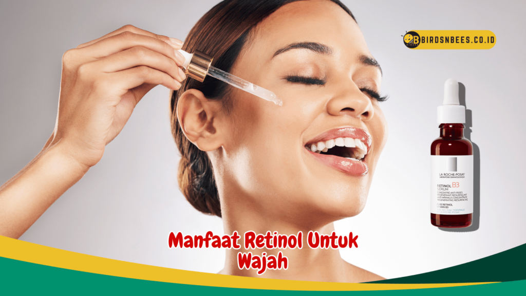 Manfaat Retinol untuk Wajah Manfaat Retinol untuk Wajah
