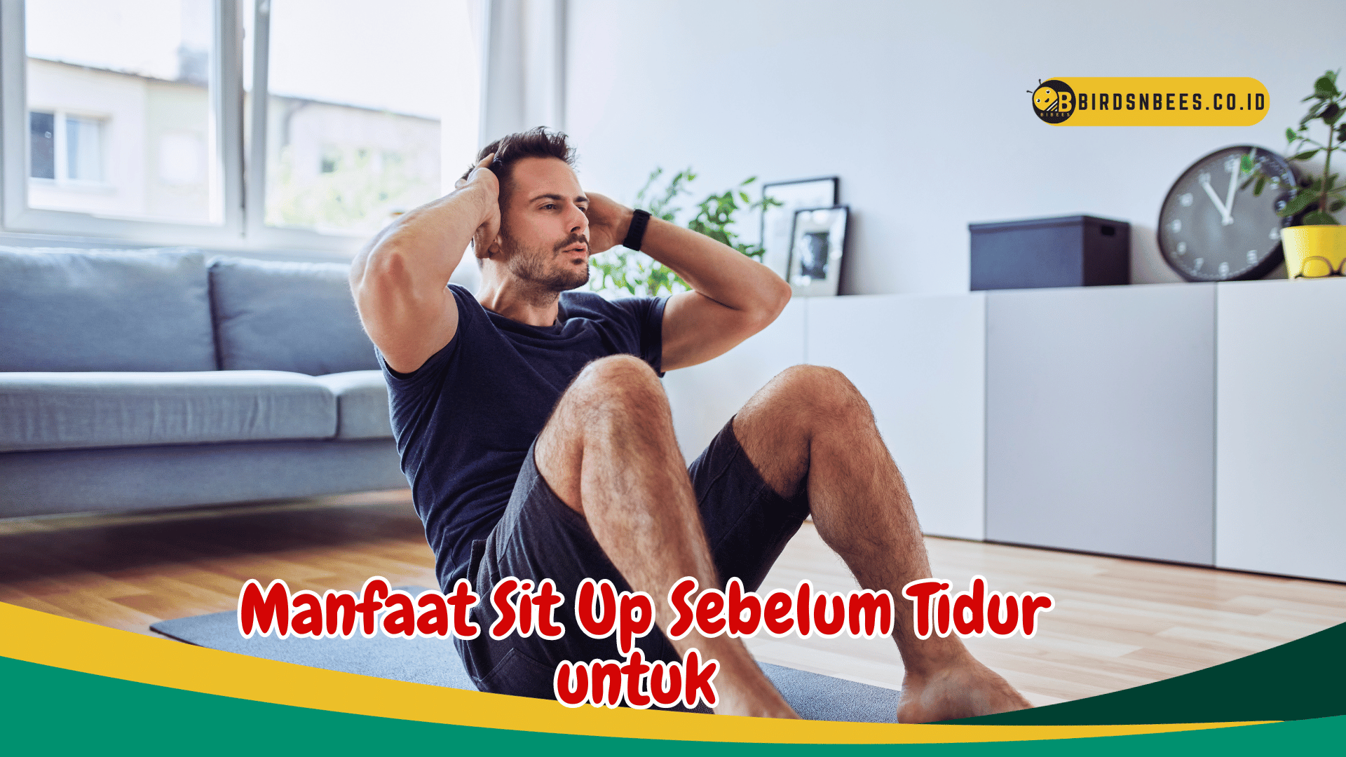 4 Manfaat Sit Up Sebelum Tidur untuk Meningkatkan Kekuatan Otot Perut 4 Manfaat Sit Up Sebelum Tidur untuk Meningkatkan Kekuatan Otot Perut