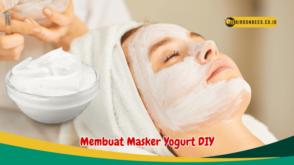 Tips Membuat Masker Yogurt Sendiri Tips Membuat Masker Yogurt Sendiri