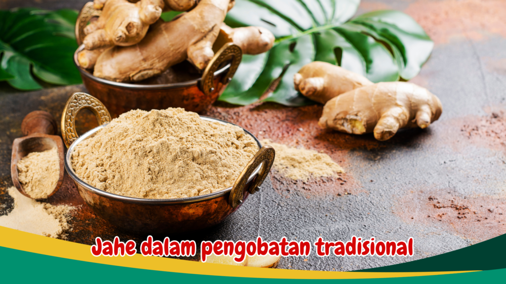 Jahe dalam pengobatan tradisional Jahe dalam pengobatan tradisional