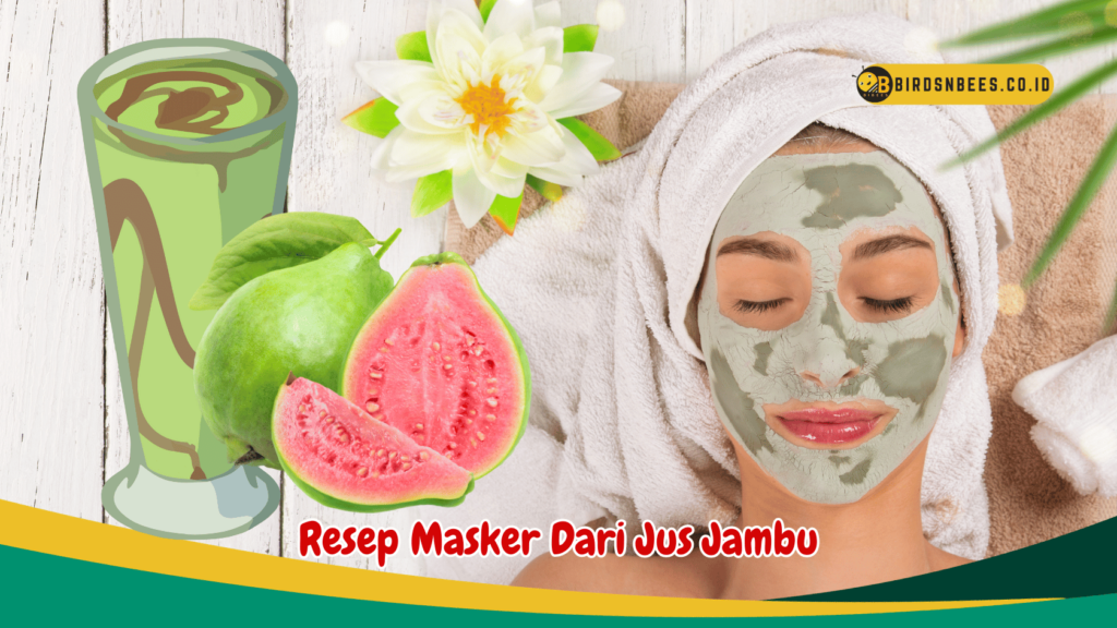 Jus Jambu Sebagai Peningkat Elastisitas Kulit Jus Jambu Sebagai Peningkat Elastisitas Kulit