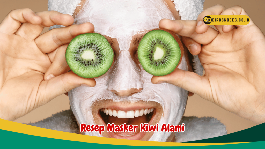Resep Masker Kiwi Alami Resep Masker Kiwi Alami