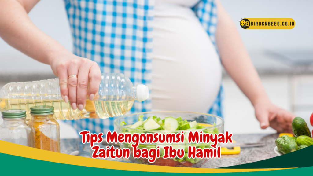 Tips Mengonsumsi Minyak Zaitun bagi Ibu Hamil Tips Mengonsumsi Minyak Zaitun bagi Ibu Hamil
