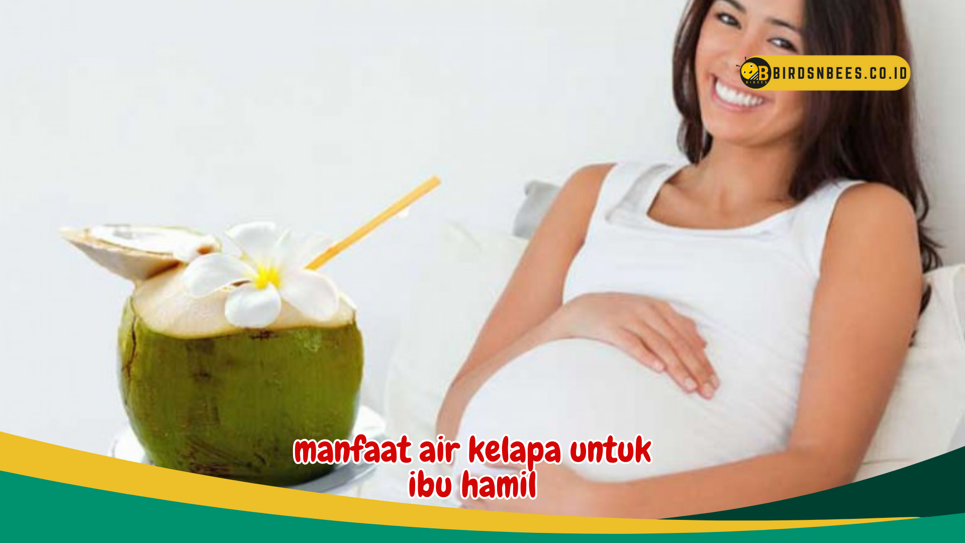 4 Manfaat Air Kelapa untuk kesehatan Ibu Hamil dan janin