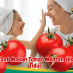 Manfaat Makan Tomat Mentah Sebelum Tidur
